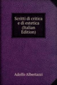 Scritti di critica e di estetica (Italian Edition)