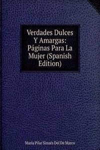 Verdades Dulces Y Amargas: Paginas Para La Mujer (Spanish Edition)