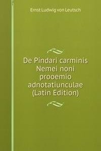 De Pindari carminis Nemei noni prooemio adnotatiunculae (Latin Edition)