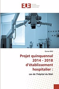 Projet quinquennal 2014 - 2018 d'établissement hospitalier