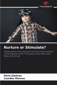 Nurture or Stimulate?