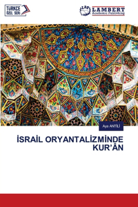 &#304;sra&#304;l Oryantal&#304;zm&#304;nde Kur'ân