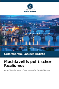 Machiavellis politischer Realismus