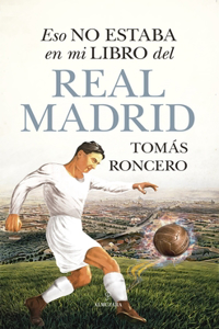 Eso No Estaba En Mi Libro del Real Madrid