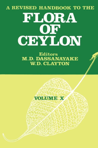 Revised Handbook to the Flora of Ceylon - Volume 10
