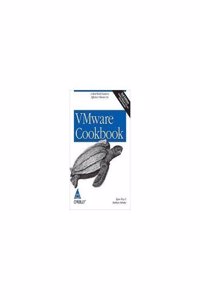 VMware Cookbook: A Real-World Guide to Effective VMware Use