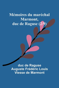 Mémoires du maréchal Marmont, duc de Raguse (2/9)