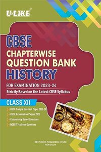 U-LIKE Class 12 History CBSE Chapterwise Question Bank 2023-24