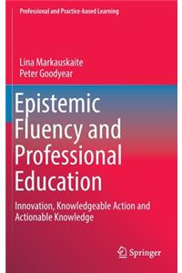 Epistemic Fluency and Professional Education