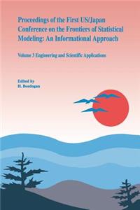 Proceedings of the First Us/Japan Conference on the Frontiers of Statistical Modeling: An Informational Approach