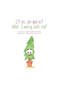 ¿Y yo... por qué no? / What is wrong with me? Bilingual Edition (English)