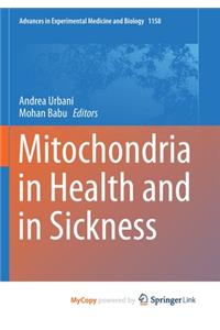 Mitochondria in Health and in Sickness