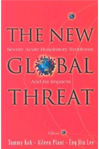 New Global Threat, The: Severe Acute Respiratory Syndrome and Its Impacts