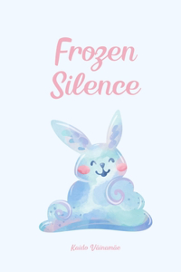 Frozen Silence