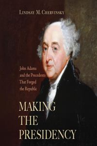 Making the Presidency