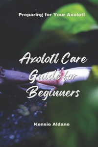 Axolotl Care Guide for Beginners