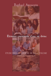 Éléments constitutifs d'une vie divine