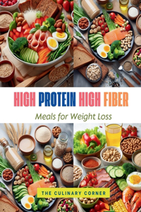 High Protein High Fiber Meals for Weight Loss