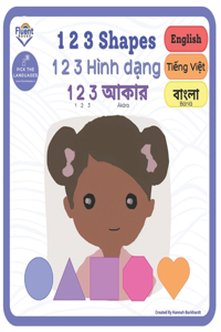 1 2 3 Shapes - 1 2 3 Hình d&#7841;ng - 1 2 3 &#2438;&#2453;&#2494;&#2480;: Trilingual book - Bengali, Vietnamese and English