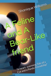 Feline and A Bear-Like friend