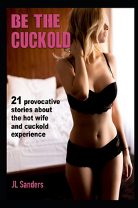 Be the Cuckold
