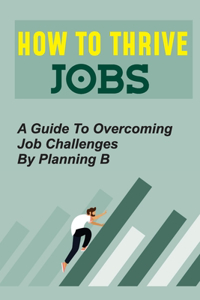 How To Thrive Jobs