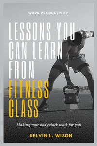 Lessons You Can Learn from Fitness Classes