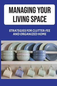 Managing Your Living Space