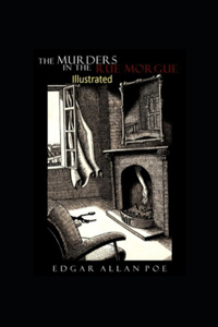 The Murders in the Rue Morgue Illustrated