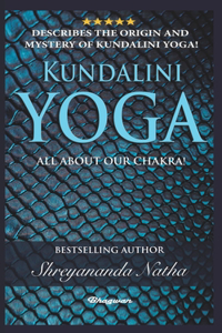 Kundalini Yoga - All about Chakra!