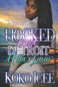 Hooked On A Detroit Hitta's Luvin'