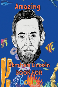 Amazing Abraham Lincoln Book For boys