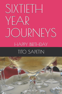 Sixtieth Year Journeys