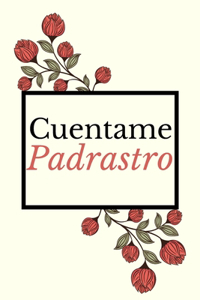 Cuentame Padrastro