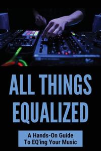 All Things Equalized