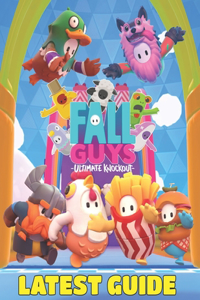 Fall Guys Ultimate Knockout LATEST GUIDE
