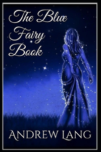 The Blue Fairy Book by Andrew Lang( illustrated edition)