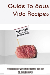 Guide To Sous Vide Recipes