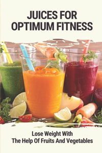 Juices For Optimum Fitness