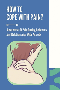 How To Cope With Pain?