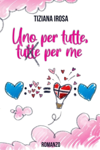 Uno per Tutte, Tutte per Me