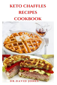 Keto Chaffles Recipes Cookbook