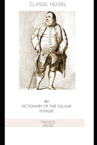 1811 Dictionary of the Vulgar Tongue