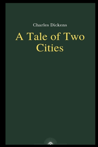 A Tale of Two Cities by Charles Dickens