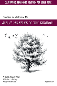 Studies in Matthew 13 Jesus Parables Of The Kingdom