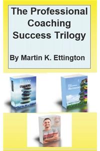 Professional Coaching Success Trilogy