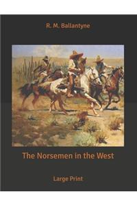 The Norsemen in the West