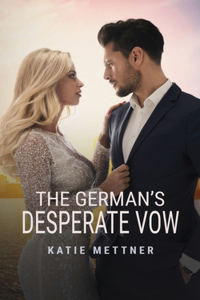 The German's Desperate Vow