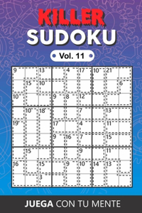 KILLER SUDOKU Vol. 11: 100 Puzzles for Adults Easy and Advanced Perfectly to Improve Memory, Logic and Keep the Mind Sharp One Puzzle per Page Includes Solutions