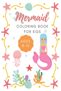 Mermaid Coloring Book For Kids Ages 8-12
